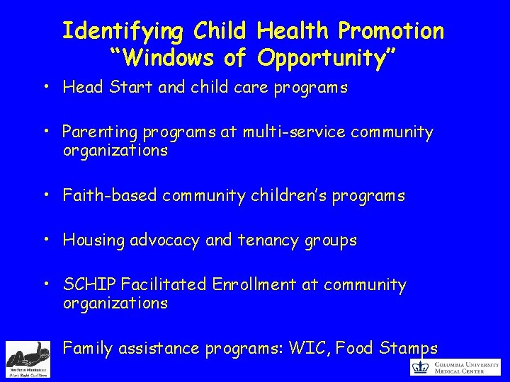 Identifying Child Health Promotion “Windows of Opportunity” • Head Start and child care programs