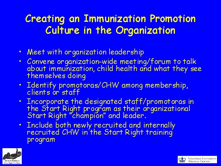 Creating an Immunization Promotion Culture in the Organization • Meet with organization leadership •