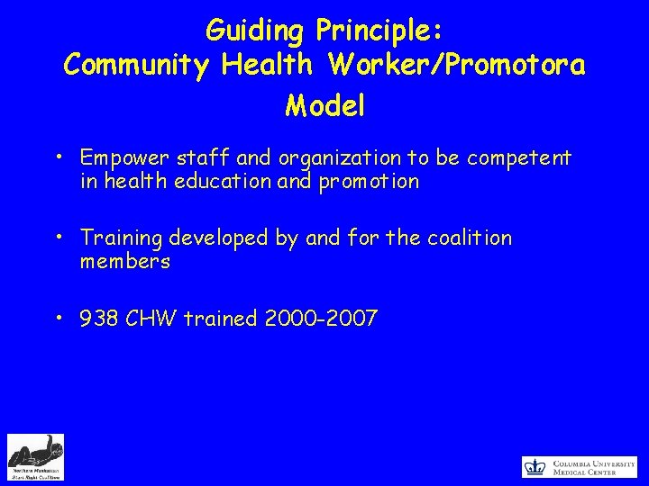 Guiding Principle: Community Health Worker/Promotora Model • Empower staff and organization to be competent