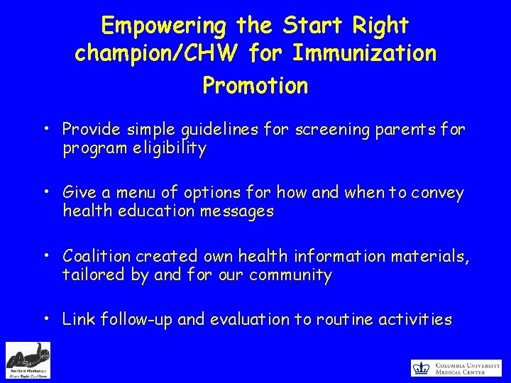 Empowering the Start Right champion/CHW for Immunization Promotion • Provide simple guidelines for screening