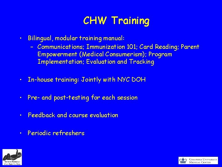 CHW Training • Bilingual, modular training manual: – Communications; Immunization 101; Card Reading; Parent