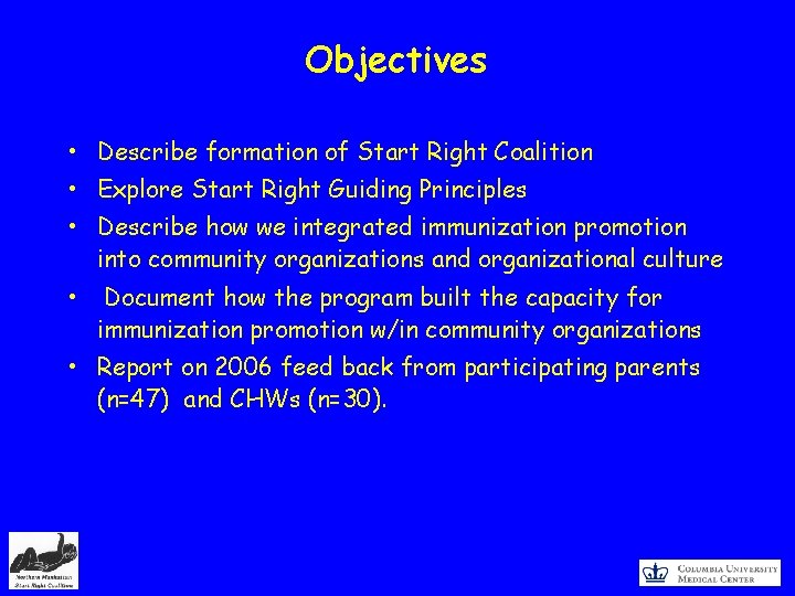 Objectives • Describe formation of Start Right Coalition • Explore Start Right Guiding Principles