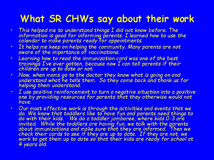 What SR CHWs say about their work • • • This helped me to