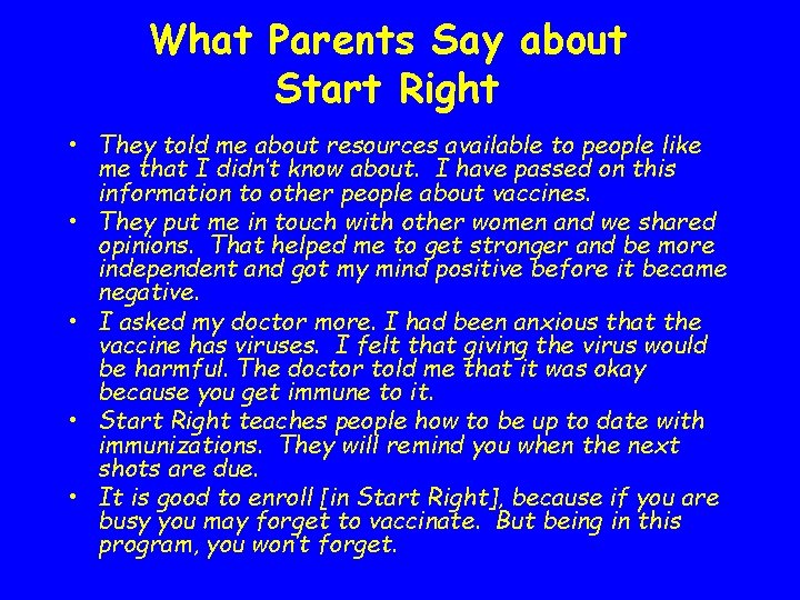 What Parents Say about Start Right • They told me about resources available to