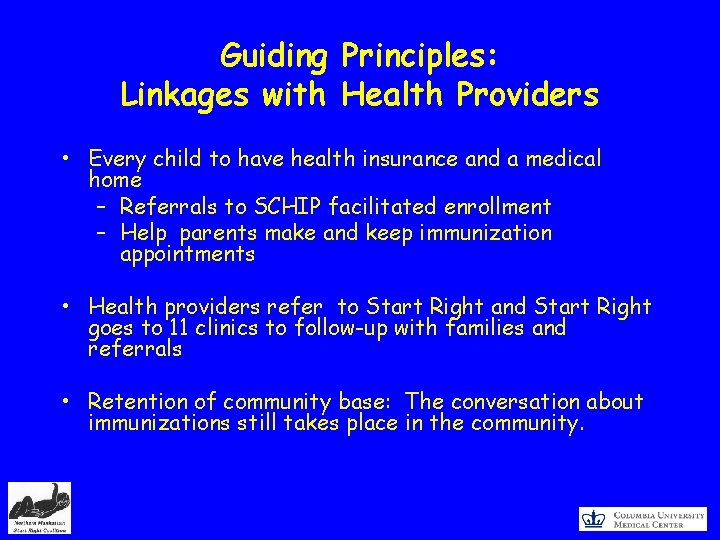 Guiding Principles: Linkages with Health Providers • Every child to have health insurance and