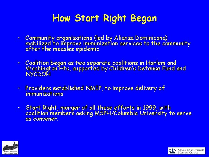 How Start Right Began • Community organizations (led by Alianza Dominicana) mobilized to improve