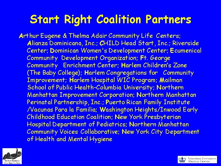 Start Right Coalition Partners Arthur Eugene & Thelma Adair Community Life Centers; Alianza Dominicana,