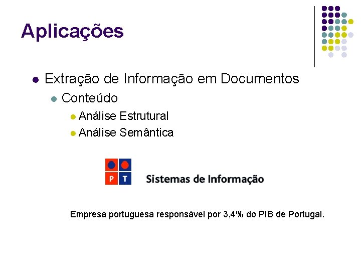Aplicações l Extração de Informação em Documentos l Conteúdo l Análise Estrutural l Análise