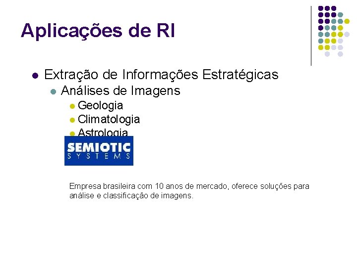 Aplicações de RI l Extração de Informações Estratégicas l Análises de Imagens l Geologia