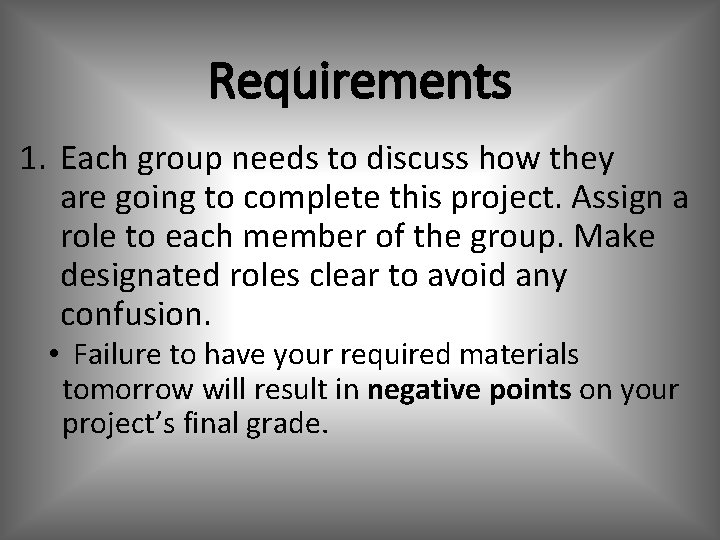 Requirements 1. Each group needs to discuss how they are going to complete this Requirements 1. Each group needs to discuss how they are going to complete this