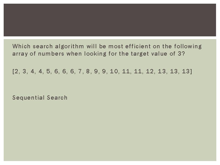 Which search algorithm will be most efficient on the following array of numbers when