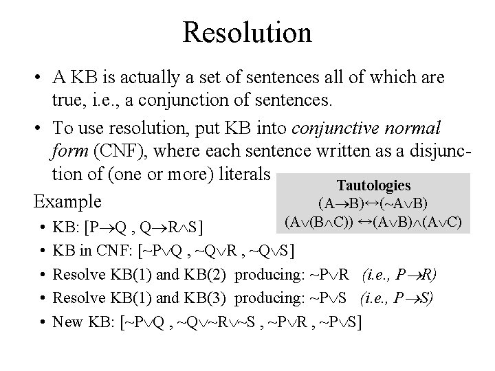 Resolution • A KB is actually a set of sentences all of which are