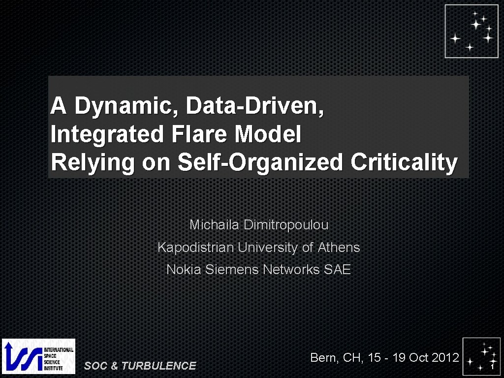A Dynamic, Data-Driven, Integrated Flare Model Relying on Self-Organized Criticality Michaila Dimitropoulou Kapodistrian University