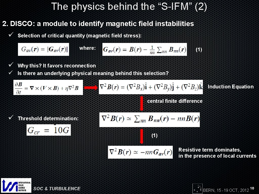 The physics behind the “S-IFM” (2) 2. DISCO: a module to identify magnetic field
