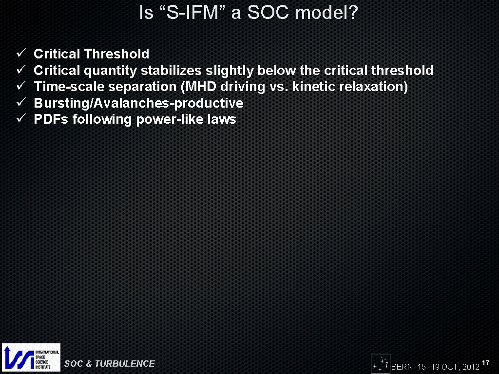 Is “S-IFM” a SOC model? ü ü ü Critical Threshold Critical quantity stabilizes slightly