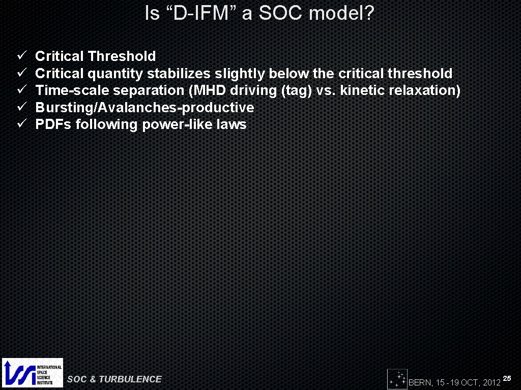 Is “D-IFM” a SOC model? ü ü ü Critical Threshold Critical quantity stabilizes slightly