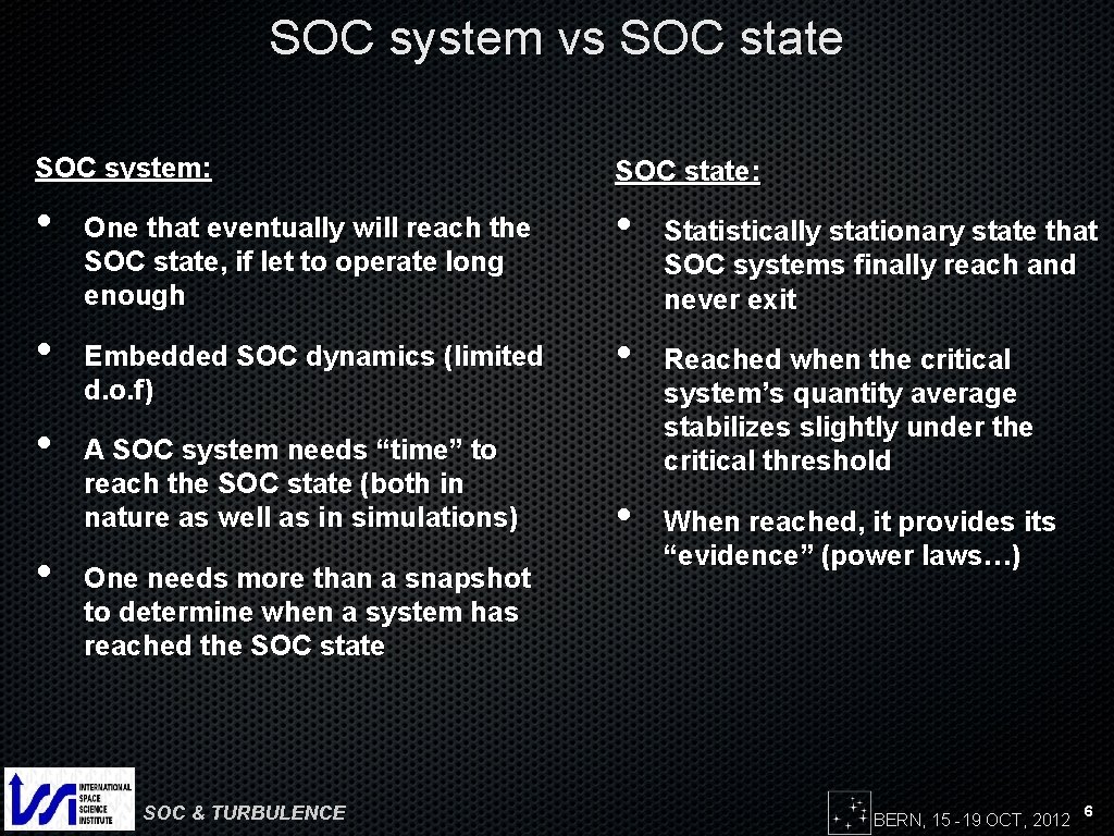 SOC system vs SOC state SOC system: SOC state: • • • One that