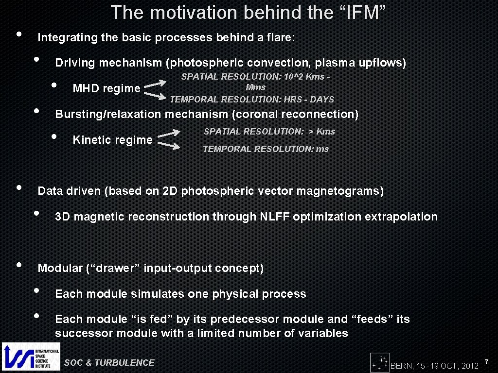  • The motivation behind the “IFM” Integrating the basic processes behind a flare: