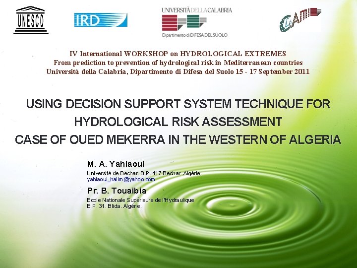 IV International WORKSHOP on HYDROLOGICAL EXTREMES From prediction to prevention of hydrological risk in