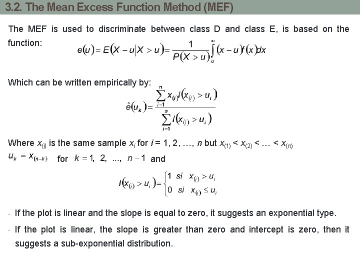 3. 2. The Mean Excess Function Method (MEF) The MEF is used to discriminate