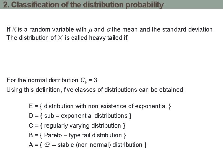 2. Classification of the distribution probability If X is a random variable with and