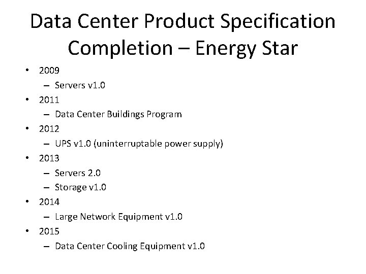 Data Center Product Specification Completion – Energy Star • 2009 – Servers v 1.