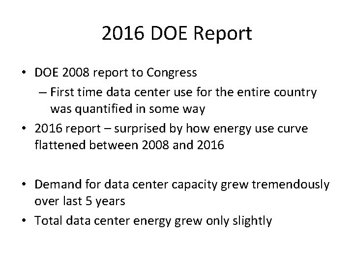 2016 DOE Report • DOE 2008 report to Congress – First time data center