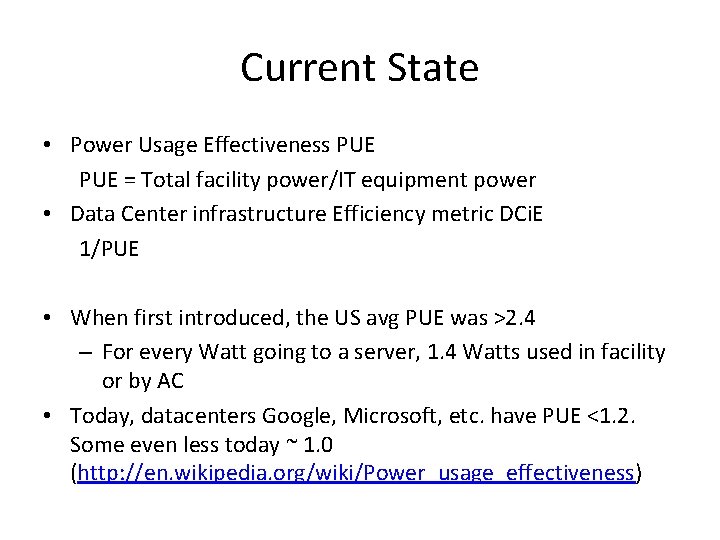 Current State • Power Usage Effectiveness PUE = Total facility power/IT equipment power •