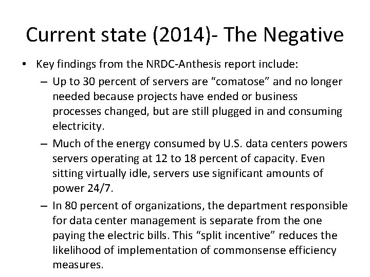 Current state (2014)- The Negative • Key findings from the NRDC-Anthesis report include: –