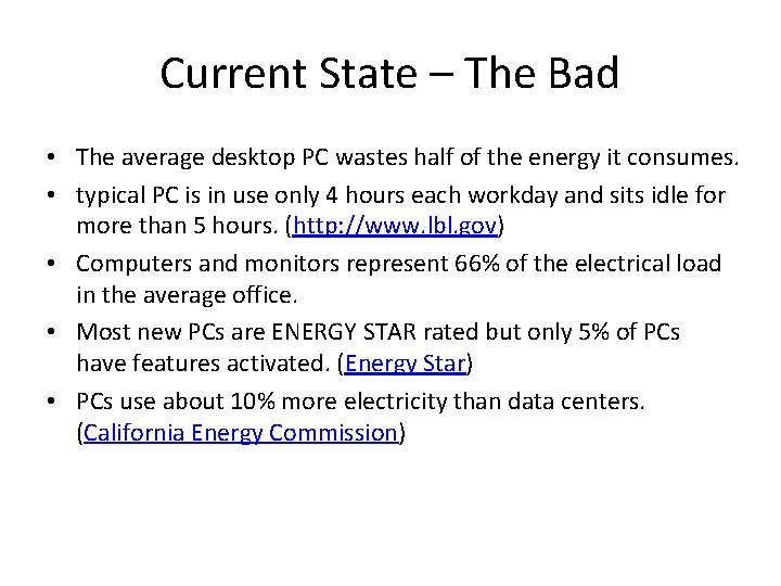 Current State – The Bad • The average desktop PC wastes half of the