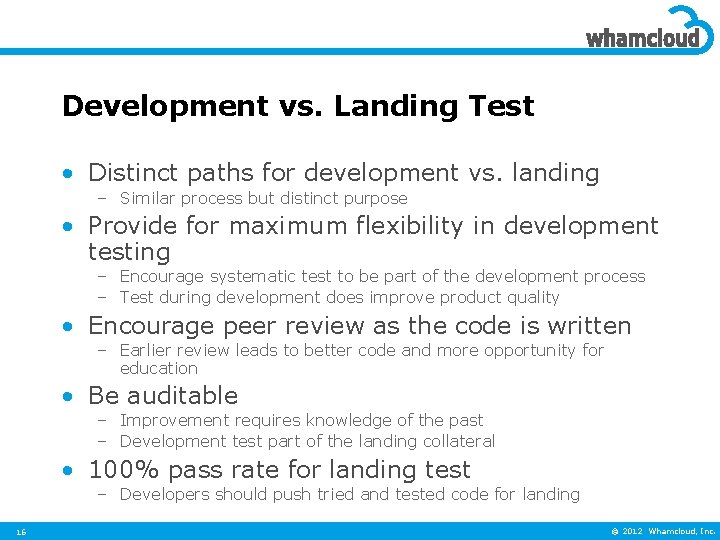Development vs. Landing Test • Distinct paths for development vs. landing – Similar process