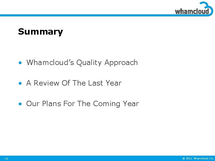 Summary • Whamcloud’s Quality Approach • A Review Of The Last Year • Our