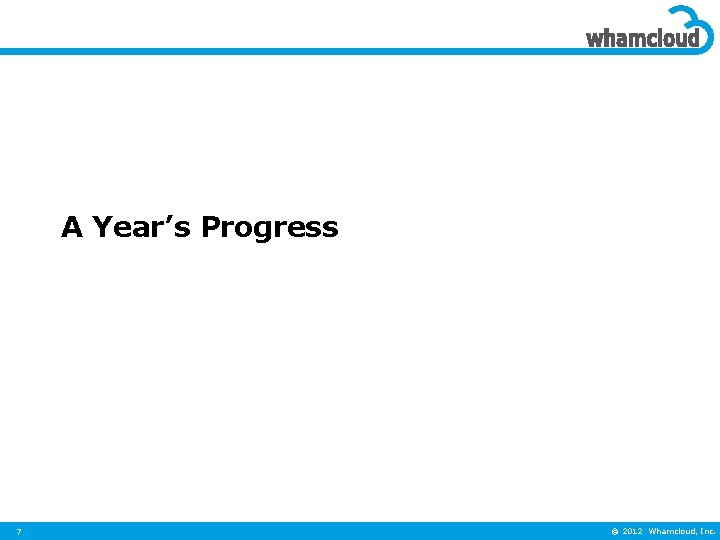 A Year’s Progress 7 © 2012 Whamcloud, Inc. 