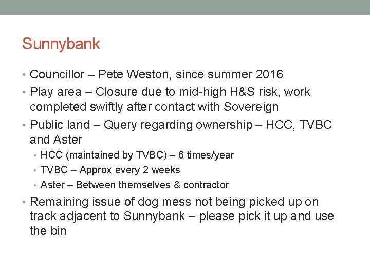 Sunnybank • Councillor – Pete Weston, since summer 2016 • Play area – Closure