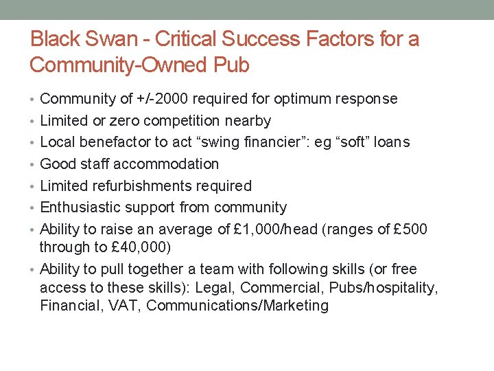 Black Swan - Critical Success Factors for a Community-Owned Pub • Community of +/-2000
