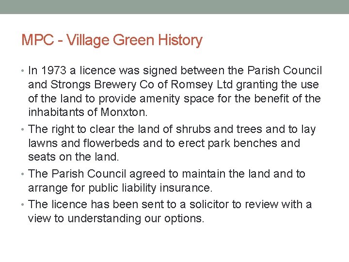 MPC - Village Green History • In 1973 a licence was signed between the