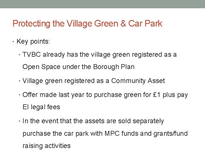 Protecting the Village Green & Car Park • Key points: • TVBC already has