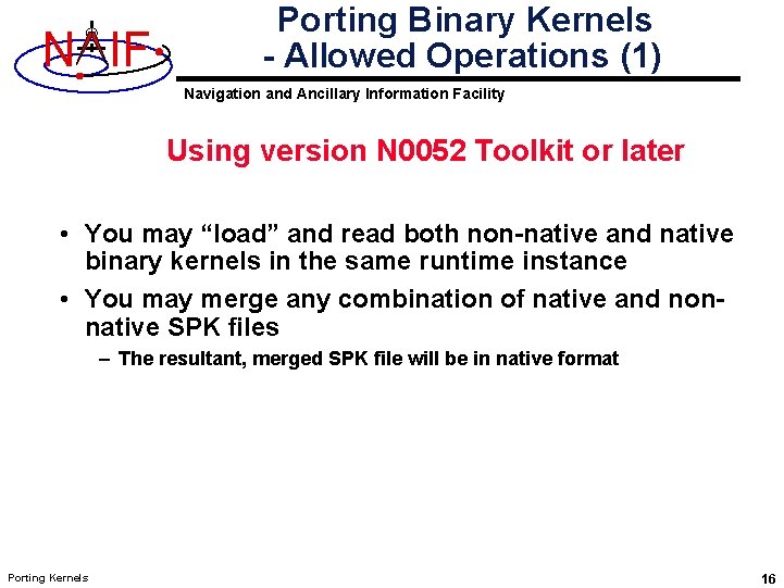 N IF Porting Binary Kernels - Allowed Operations (1) Navigation and Ancillary Information Facility