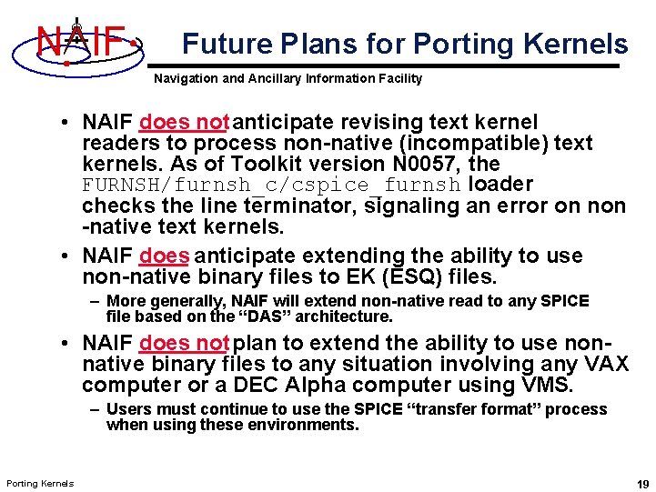 N IF Future Plans for Porting Kernels Navigation and Ancillary Information Facility • NAIF