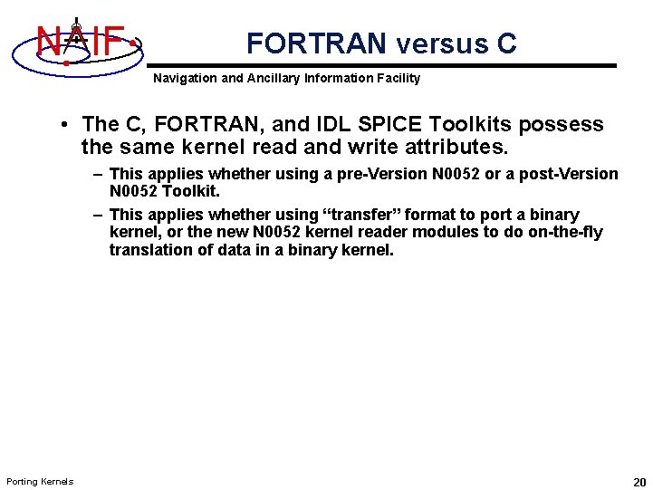 N IF FORTRAN versus C Navigation and Ancillary Information Facility • The C, FORTRAN,