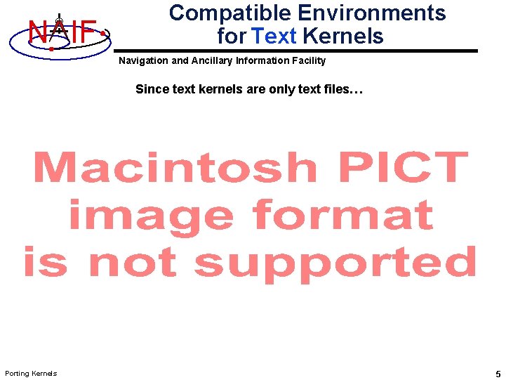 N IF Compatible Environments for Text Kernels Navigation and Ancillary Information Facility Since text