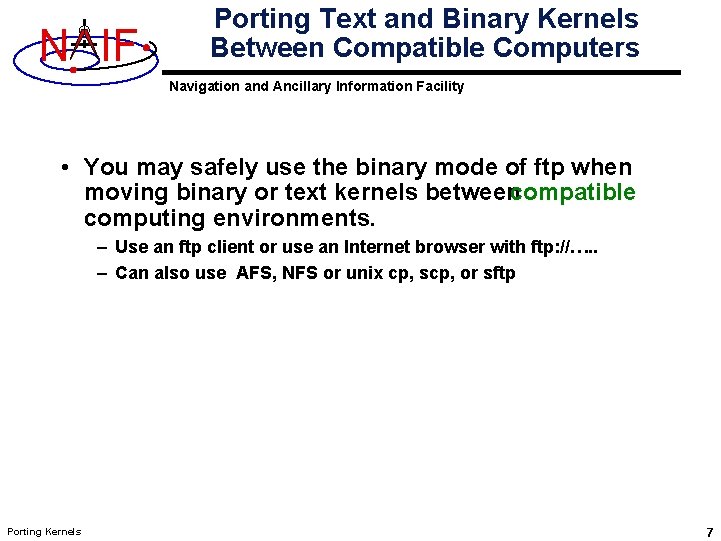 N IF Porting Text and Binary Kernels Between Compatible Computers Navigation and Ancillary Information