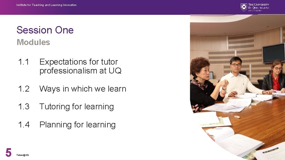 Institute for Teaching and Learning Innovation Session One Modules 5 1. 1 Expectations for