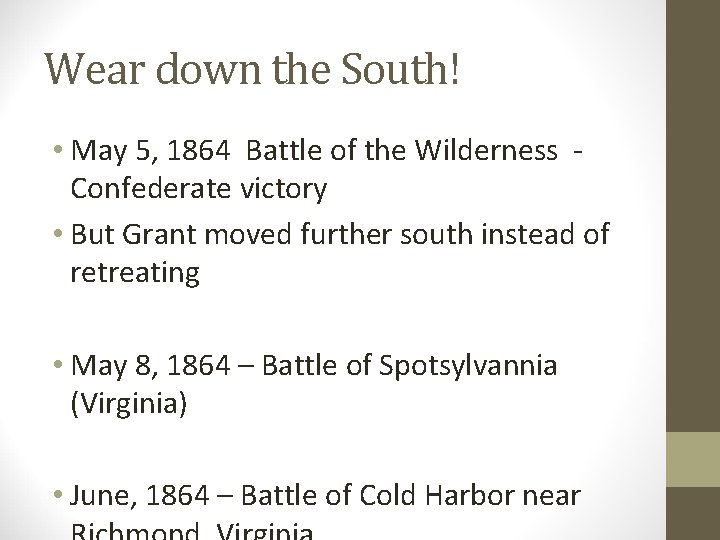 Wear down the South! • May 5, 1864 Battle of the Wilderness Confederate victory