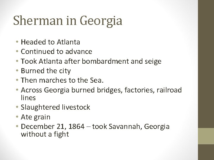 Sherman in Georgia Headed to Atlanta Continued to advance Took Atlanta after bombardment and