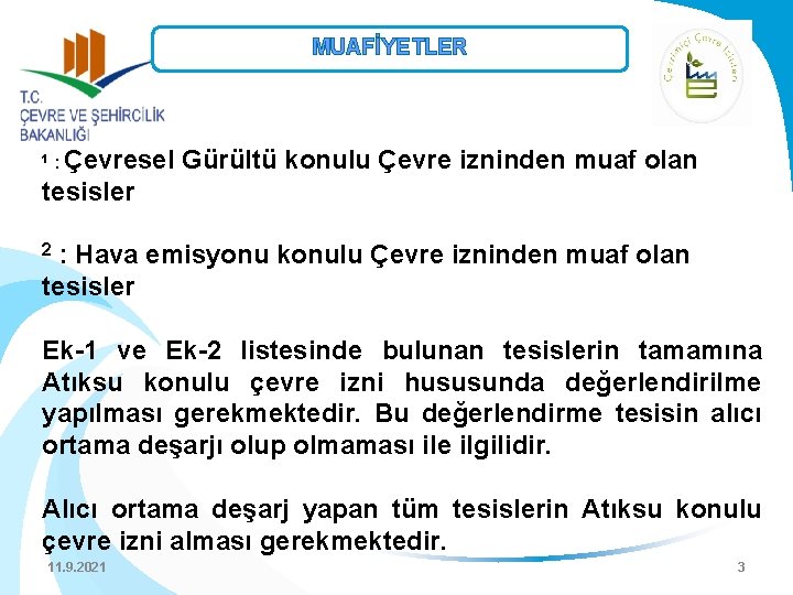 MUAFİYETLER 1 : Çevresel Gürültü konulu Çevre izninden muaf olan tesisler : Hava emisyonu