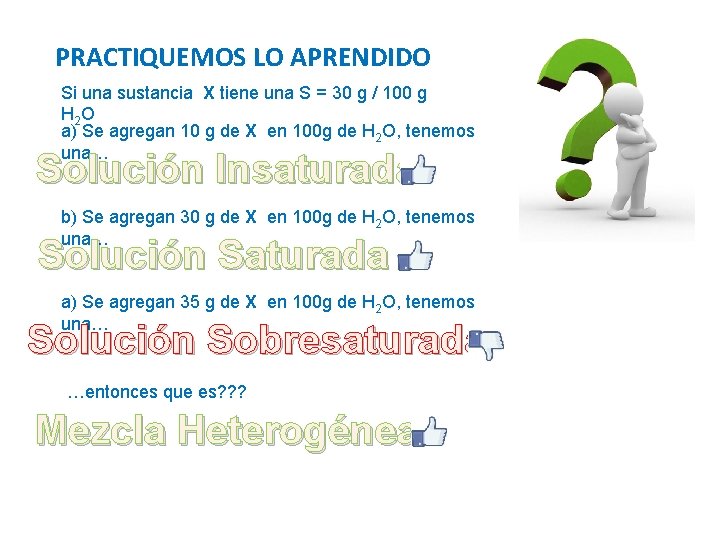 PRACTIQUEMOS LO APRENDIDO Si una sustancia X tiene una S = 30 g /