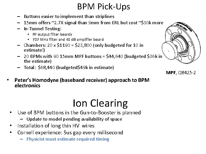 BPM Pick-Ups – Buttons easier to implement than striplines – 15 mm offers ~2.