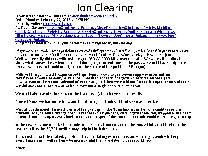 Ion Clearing From: Bruce Matthew Dunham <bruce. dunham@cornell. edu> Date: Monday, February 22, 2016