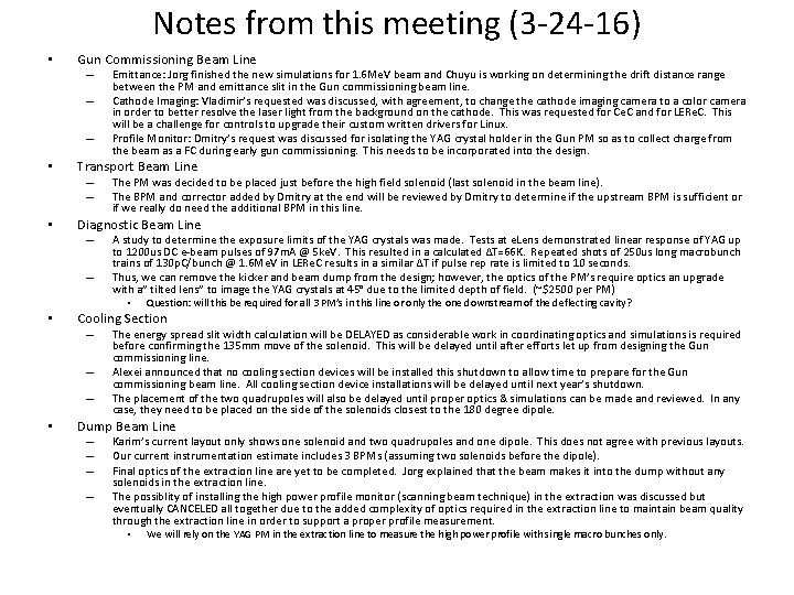 Notes from this meeting (3 -24 -16) • Gun Commissioning Beam Line – –